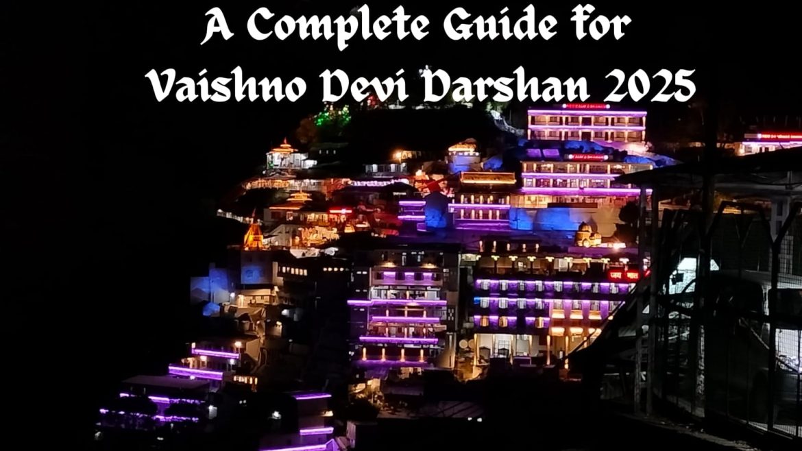 A Complete Guide for Vaishno Devi Darshan 2025 A Complete Guide for Vaishno Devi Darshan 2025