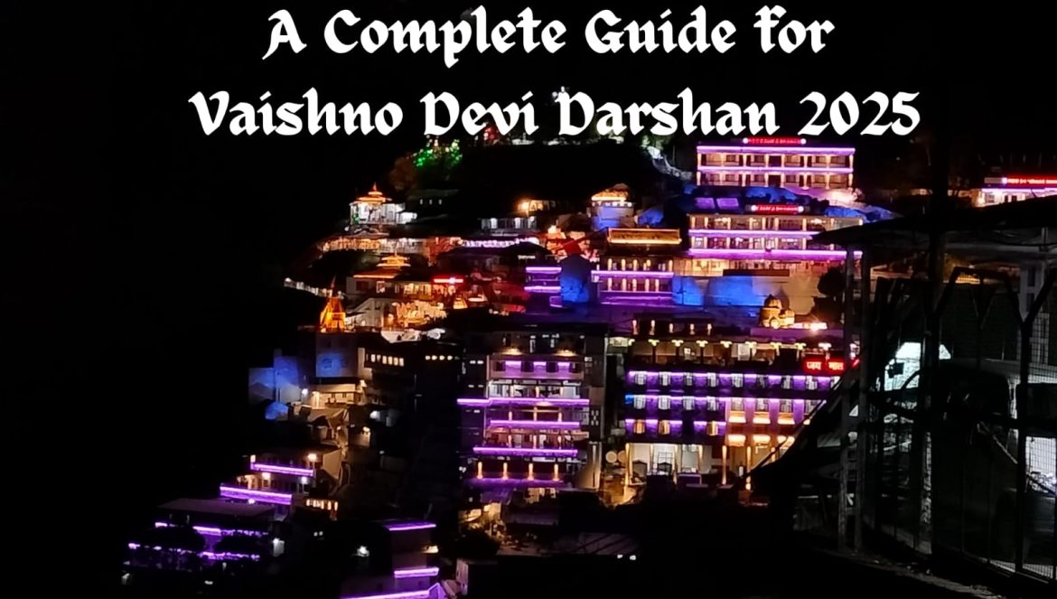 A Complete Guide for Vaishno Devi Darshan 2025