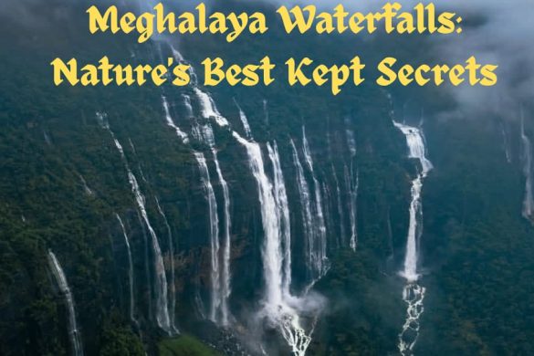 Meghalaya Waterfalls: Nature's Best Kept Secrets
