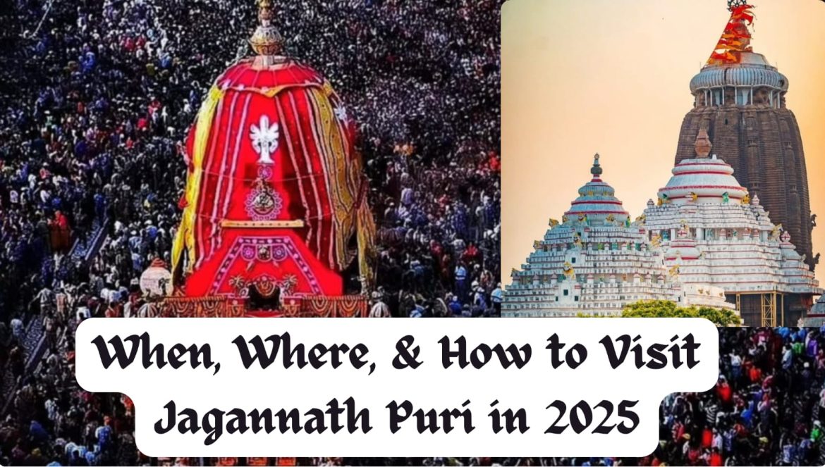 When, Where, & How to Visit Jagannath Puri in 2025