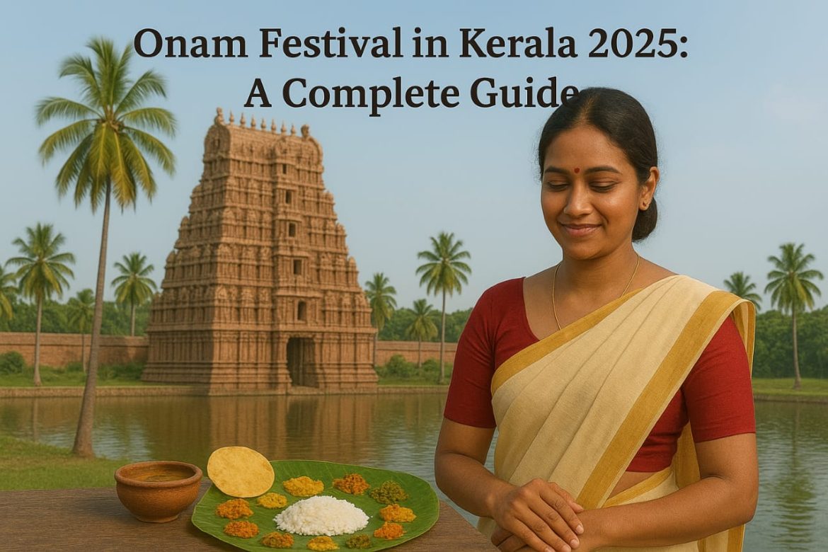 Onam Festival in Kerala 2025: A Complete guide Onam Festival in Kerala 2025: A Complete guide