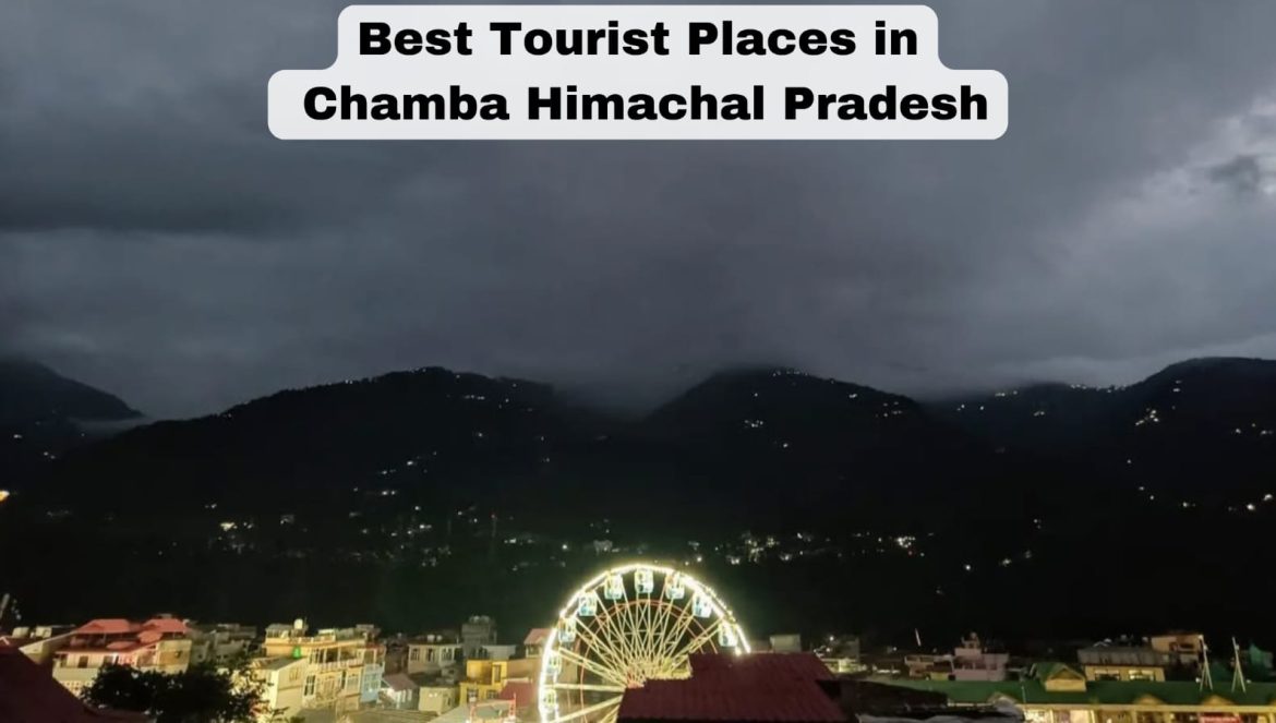 Best Tourist Places in Chamba Himachal Pradesh