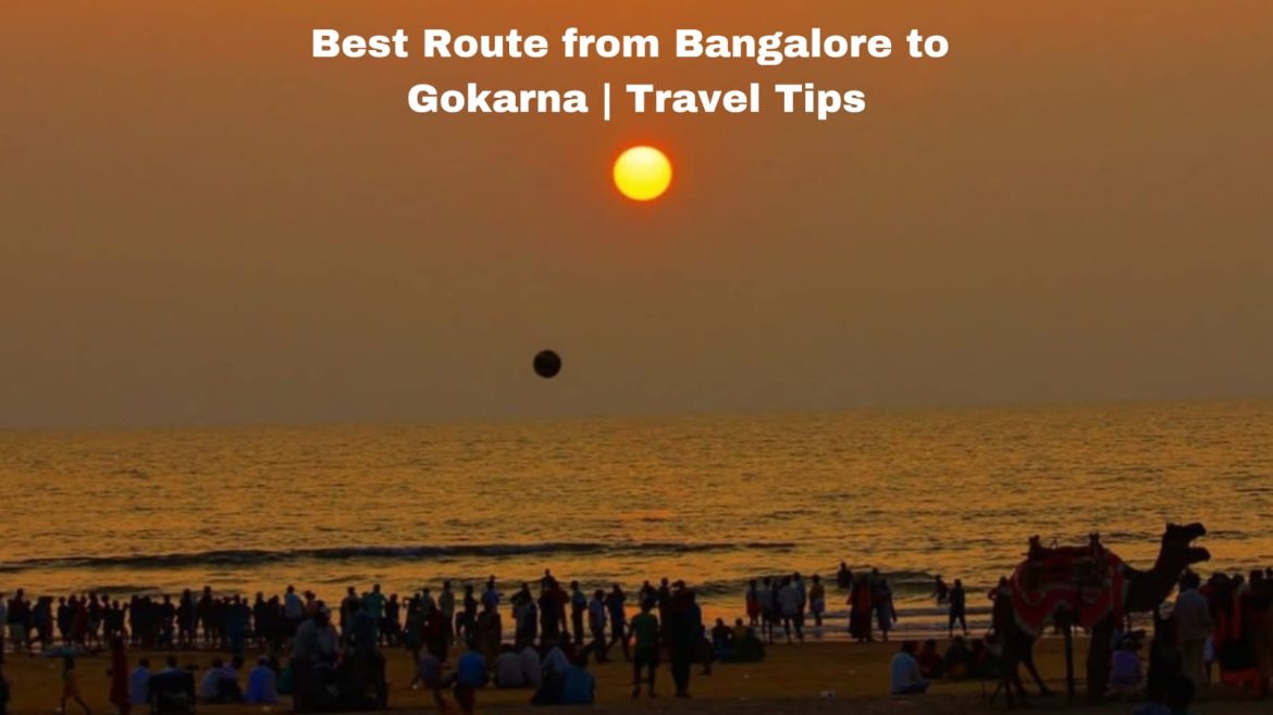 Best Route from Bangalore to Gokarna | Travel Tips