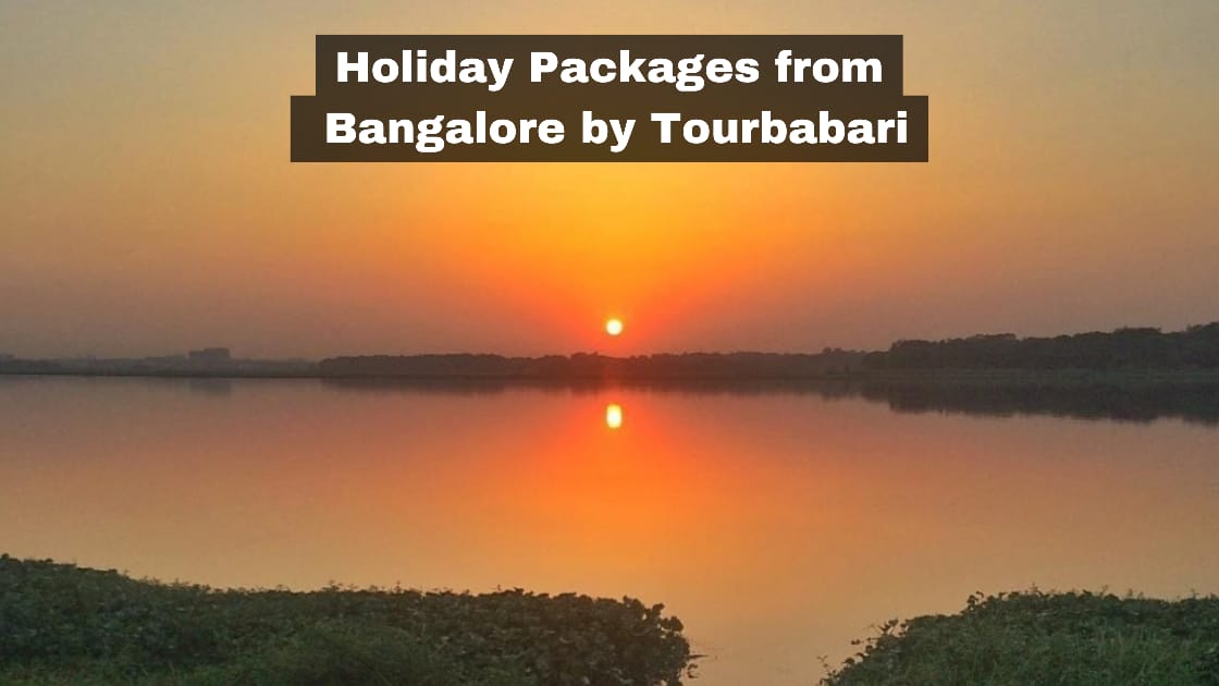 Holiday Packages from Bangalore by Tourbabari