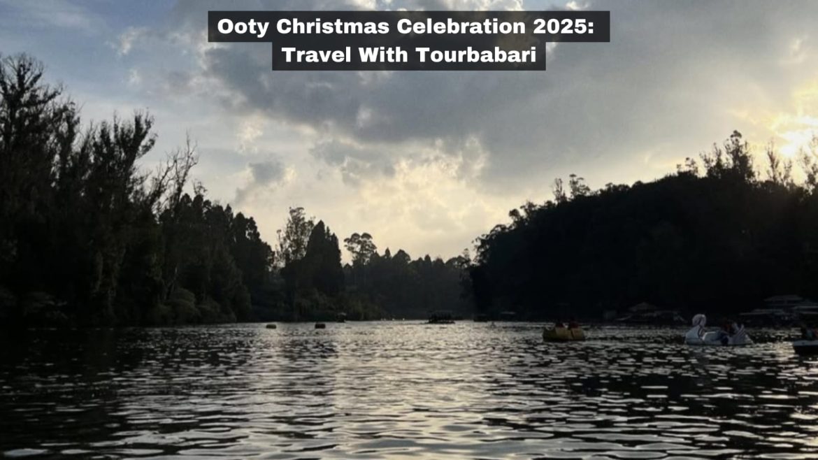 Ooty Christmas Celebration 2025: Travel With Tourbabari