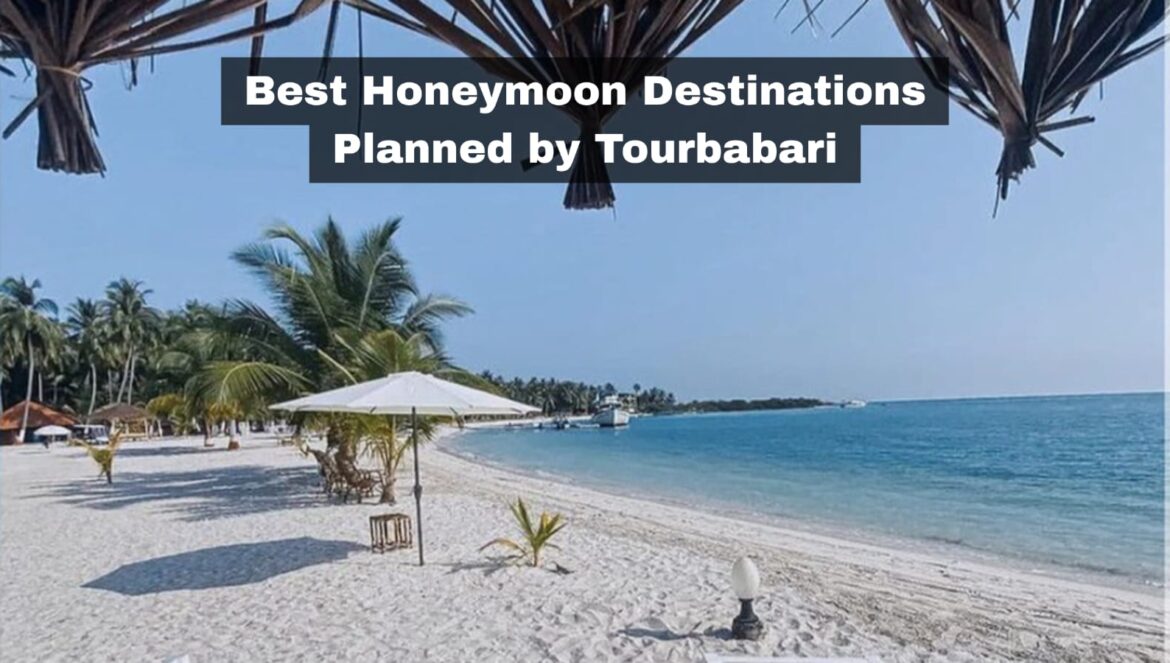 Best Honeymoon Destinations Planned by Tourbabari