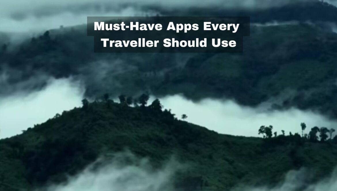 Must-Have Apps Every Traveller Should Use