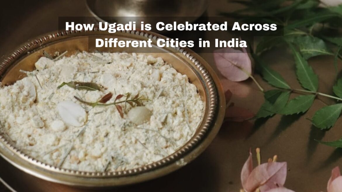 How Ugadi is Celebrated Across Different Cities in India