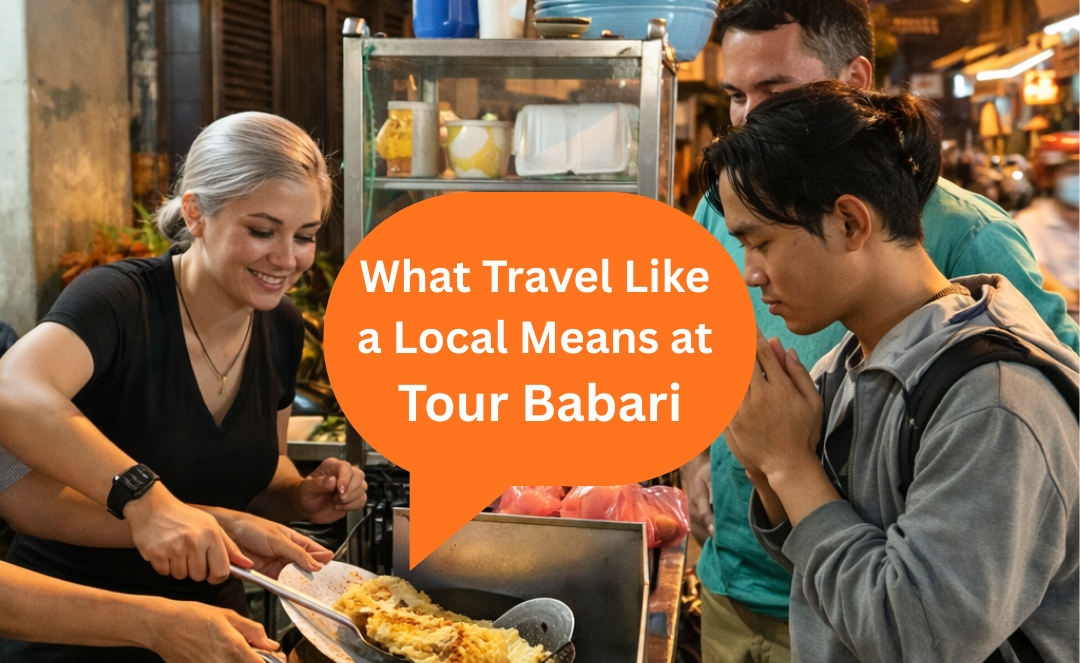 What Travel Like a Local Means at Tour Babari