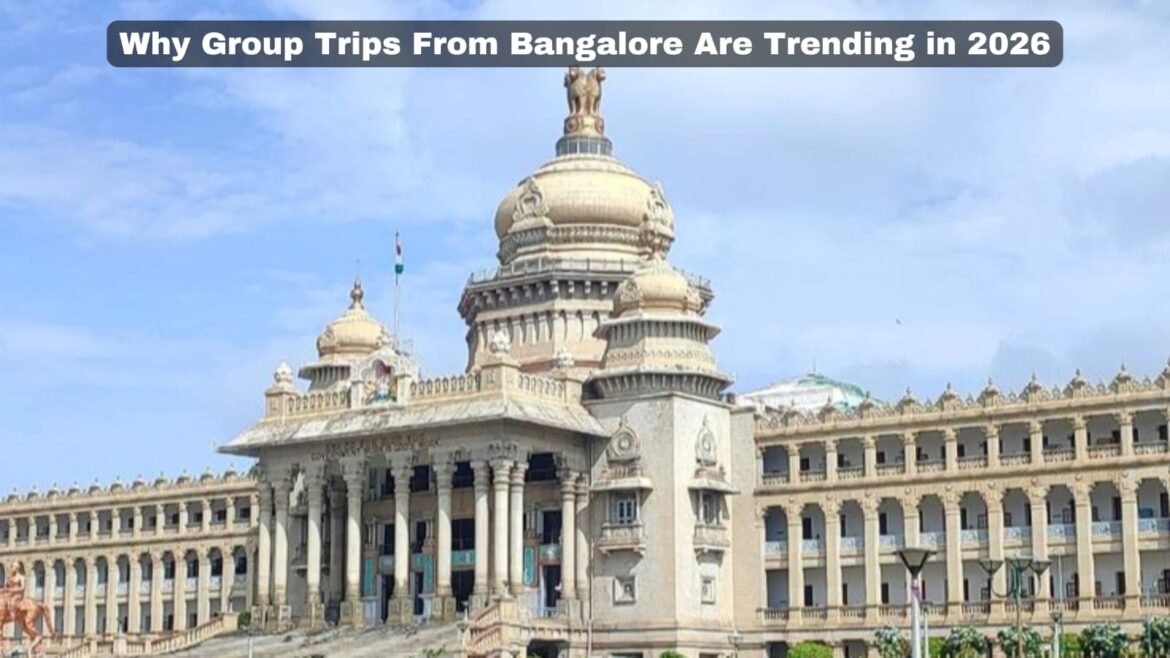 Why Group Trips From Bangalore Are Trending in 2026