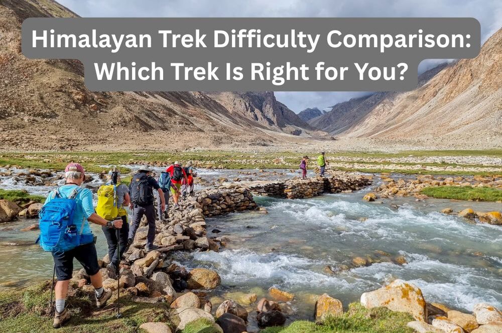 Himalayan trek difficulty comparison – which trek is the right one for you?