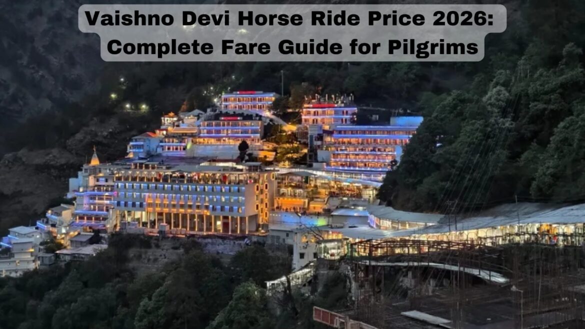 Vaishno Devi Horse Ride Price 2026: Complete Fare Guide for Pilgrims